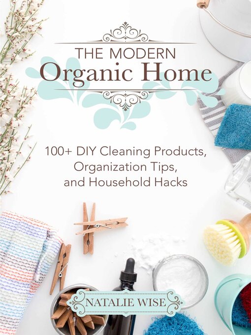 Title details for The Modern Organic Home by Natalie Wise - Available